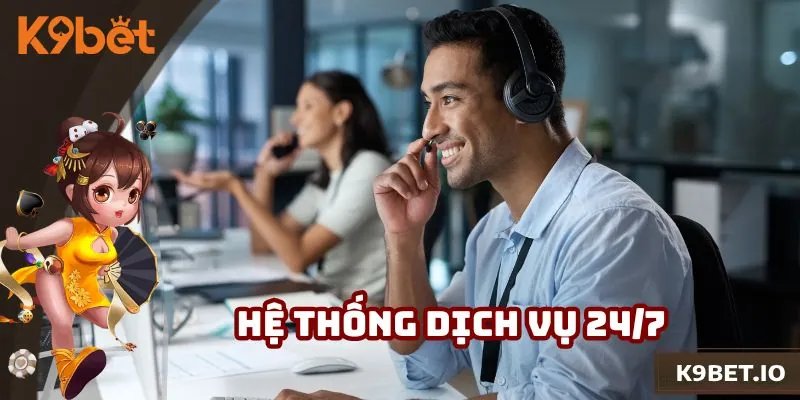Cổng dịch vụ K9bet hỗ trợ khách hàng liên tục 24/7