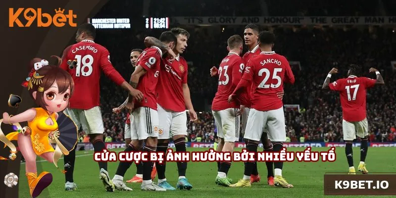 Cửa cược bị ảnh hưởng bởi nhiều yếu tố