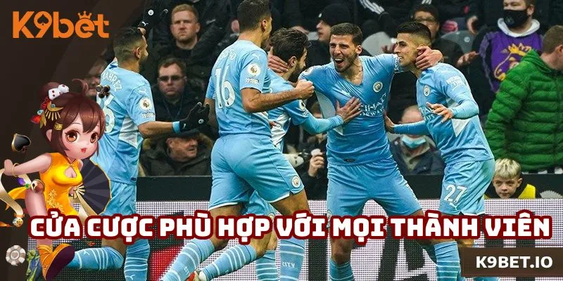 Cửa cược phù hợp với mọi thành viên