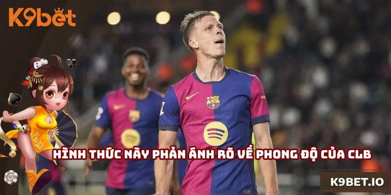 Hình thức này phản ánh rõ về phong độ của CLB