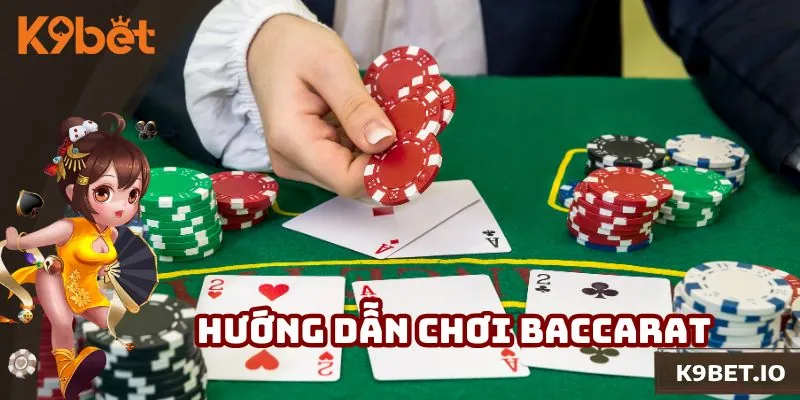 Hướng dẫn chơi baccarat