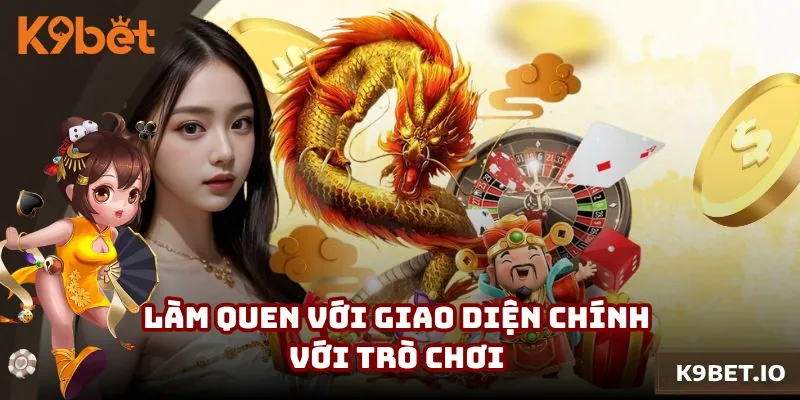 Làm quen với giao diện chính với trò chơi game Nổ Hũ Thần Tài