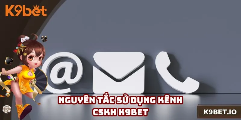 Những nguyên tắc phải tuân theo khi kết nối cskh K9bet