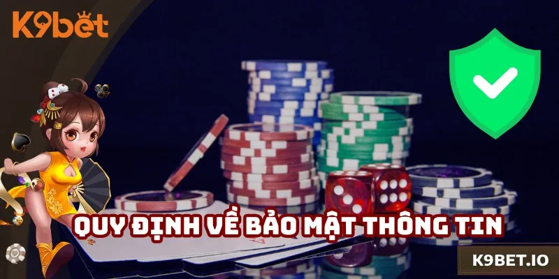 Quy định về bảo mật thông tin trong điều khoản điều kiện K9bet