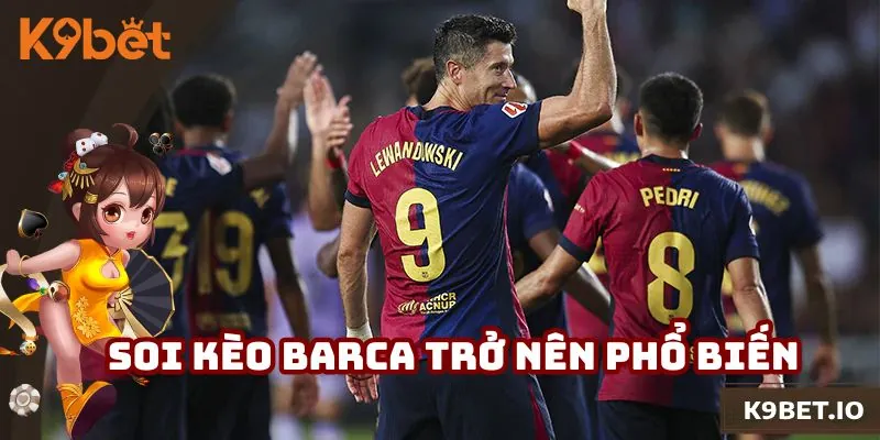 Soi Kèo Barca - Chìa Khóa Giúp Mở Ra Cánh Cửa Thắng Lợi
