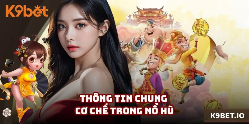 Thông tin chung và cơ chế trong nổ hũ
