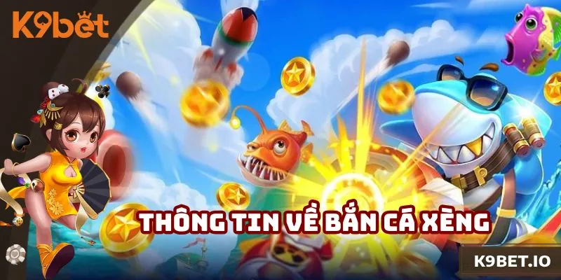 Thông tin chung về bắn cá xèng cho người mới