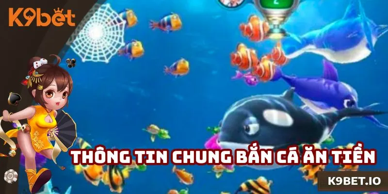 Thông tin về bắn cá ăn tiền cần biết