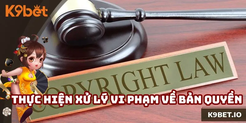 Thực hiện xử lý vi phạm về bản quyền