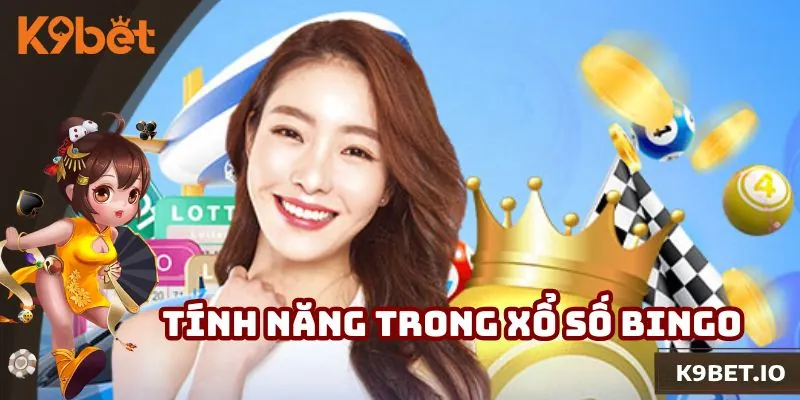 Xổ Số Bingo - Tìm Hiểu Quy Tắc Chơi Và Chiến Thuật 2025 3 Tiện ích giúp bạn chơi game dễ dàng hơn