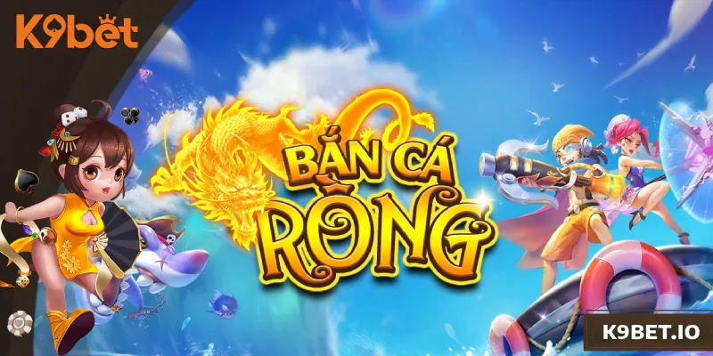 Bắn Cá Rồng – Tựa Game Săn Thưởng Gây Sốt Trên Mọi Nền Tảng